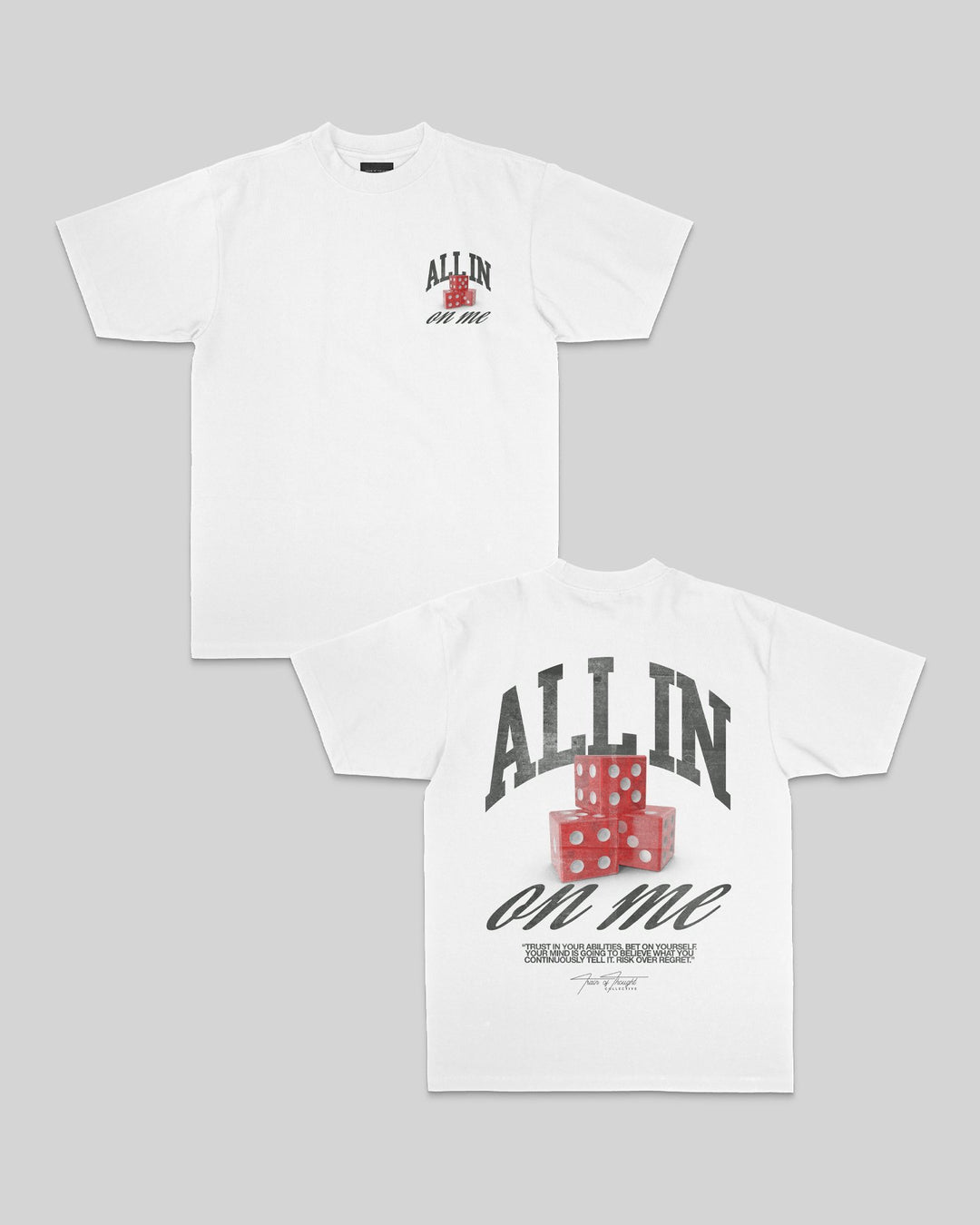 All in on me White Tee - trainofthoughtcollective