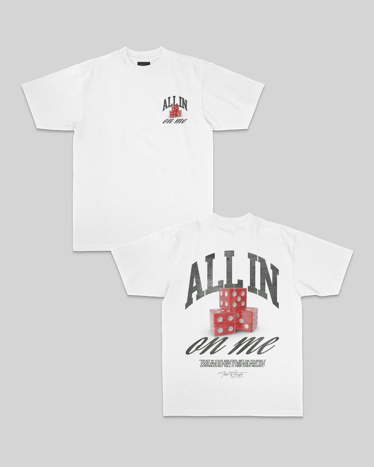 All in on me White Tee - trainofthoughtcollective