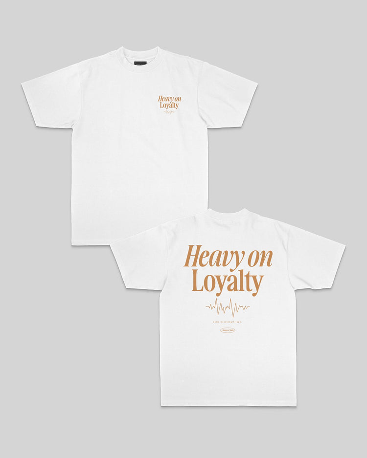 Heavy On Loyalty White Tee - trainofthoughtcollective
