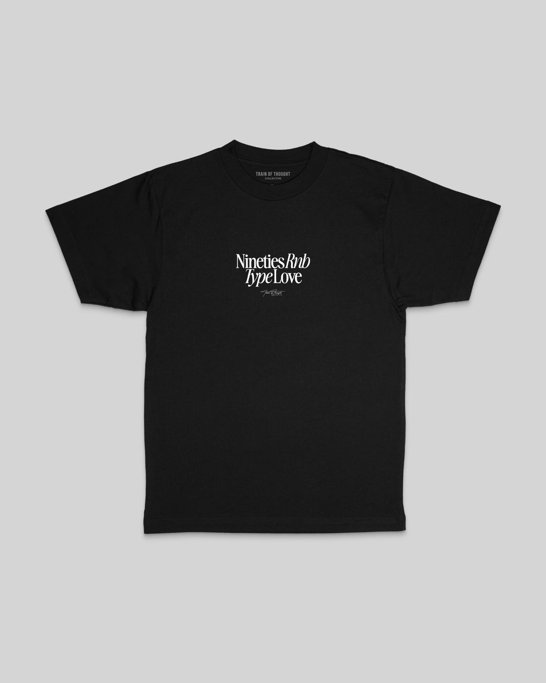 Nineties Rnb Type Love Black Tee - trainofthoughtcollective