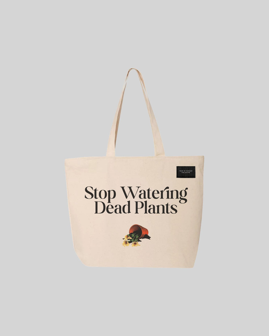 Stop Watering Dead Plants 24L Zippered Tote Bag - trainofthoughtcollective