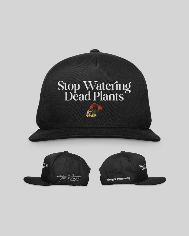 Stop Watering Dead Plants Black Snapback - trainofthoughtcollective