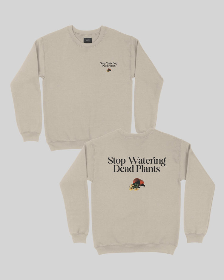 Stop Watering Dead Plants Khaki Crewneck Sweater - trainofthoughtcollective