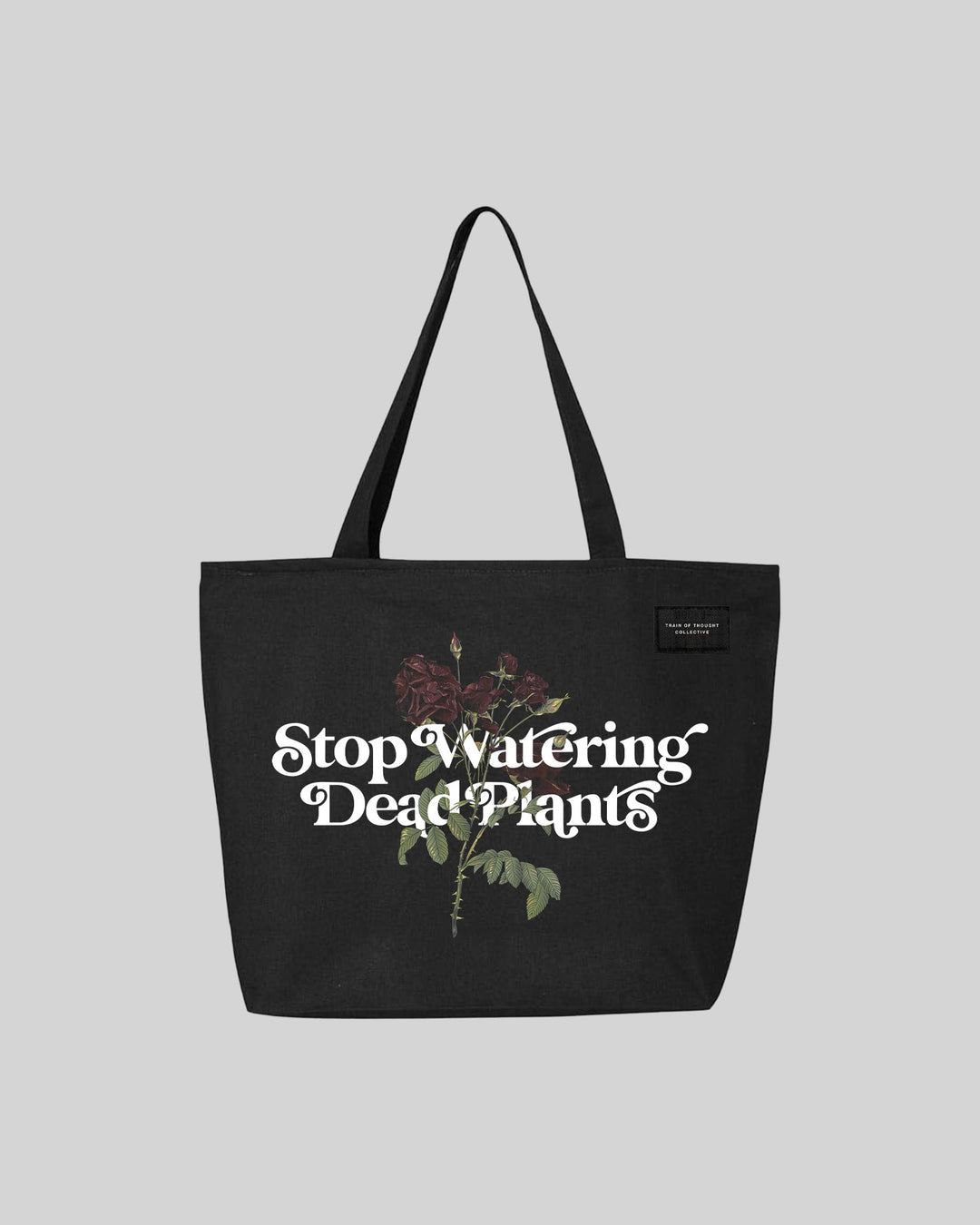 Stop Watering Dead Plants V4 24L Black Tote Bag - trainofthoughtcollective