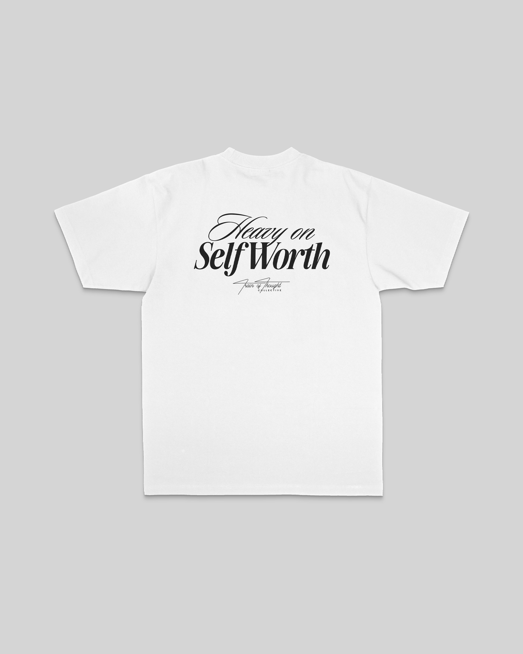 Heavy On Self Worth White Tee - trainofthoughtcollective