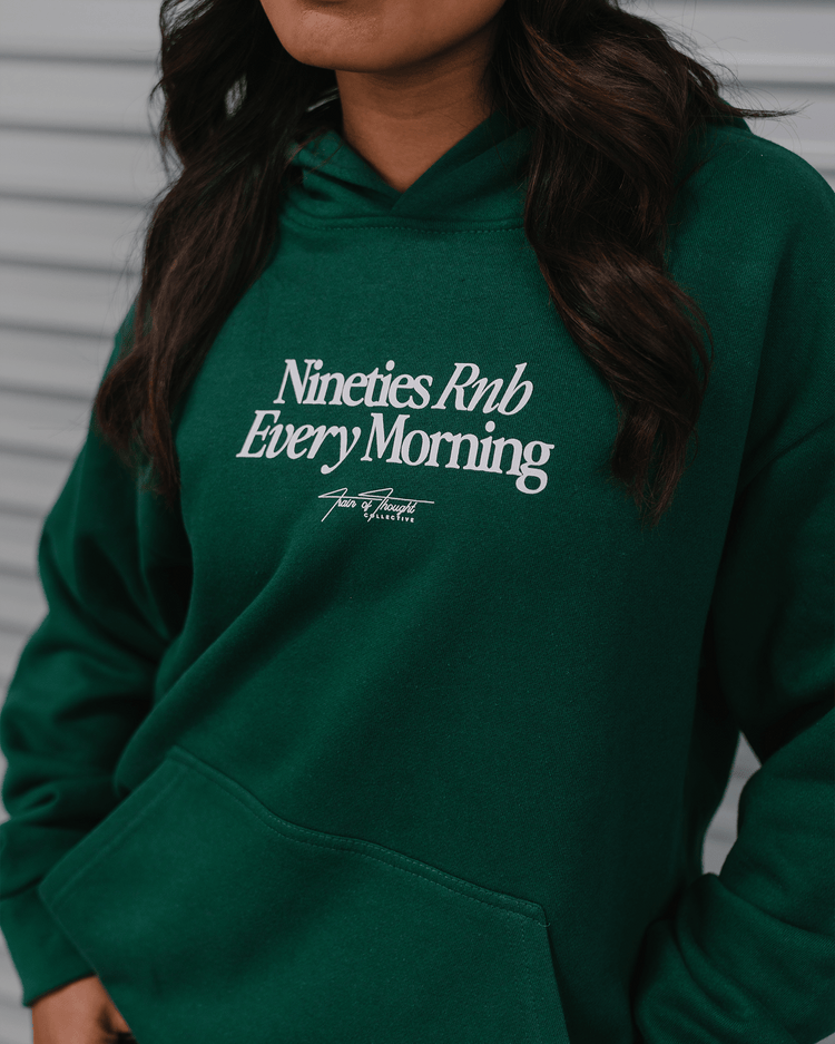 Nineties Rnb Every Morning Forest Green Hoodie - trainofthoughtcollective