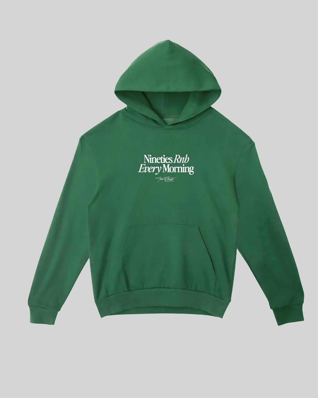 Nineties Rnb Every Morning Forest Green Hoodie - trainofthoughtcollective