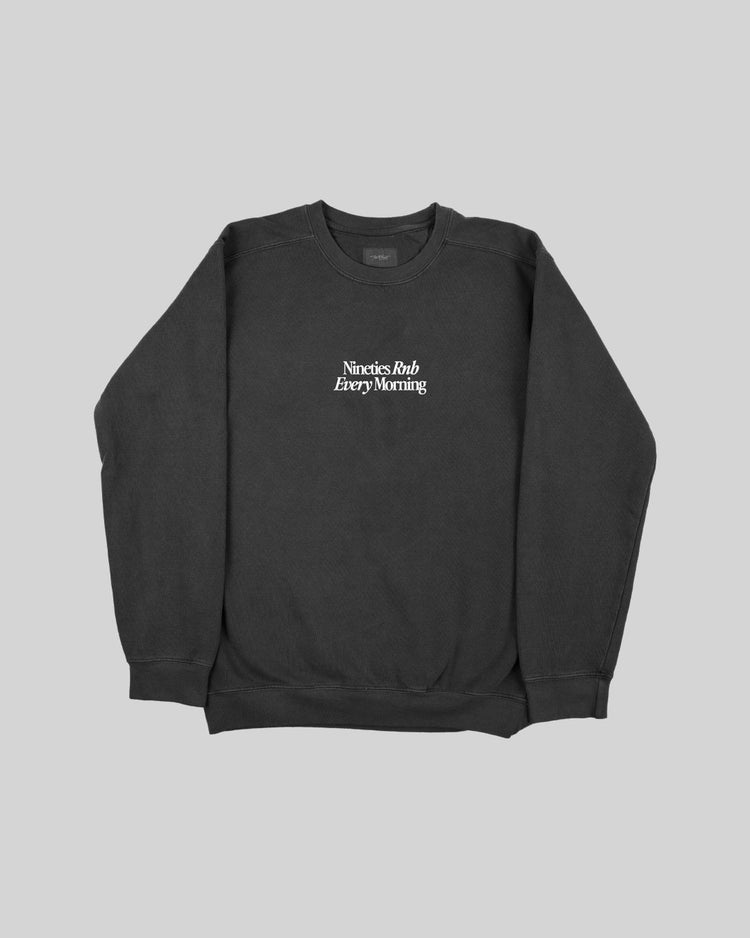 Nineties Rnb Every Morning Garment - Dyed Shadow Sweatshirt - trainofthoughtcollective