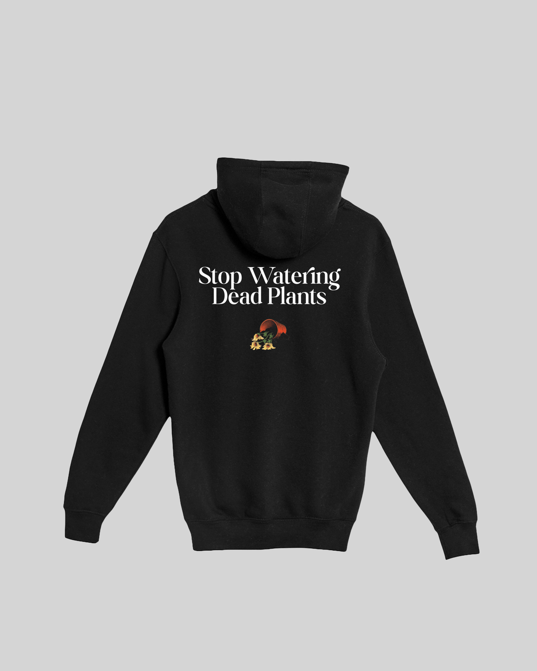 Stop Watering Dead Plants Black Full Zip Hoodie - trainofthoughtcollective