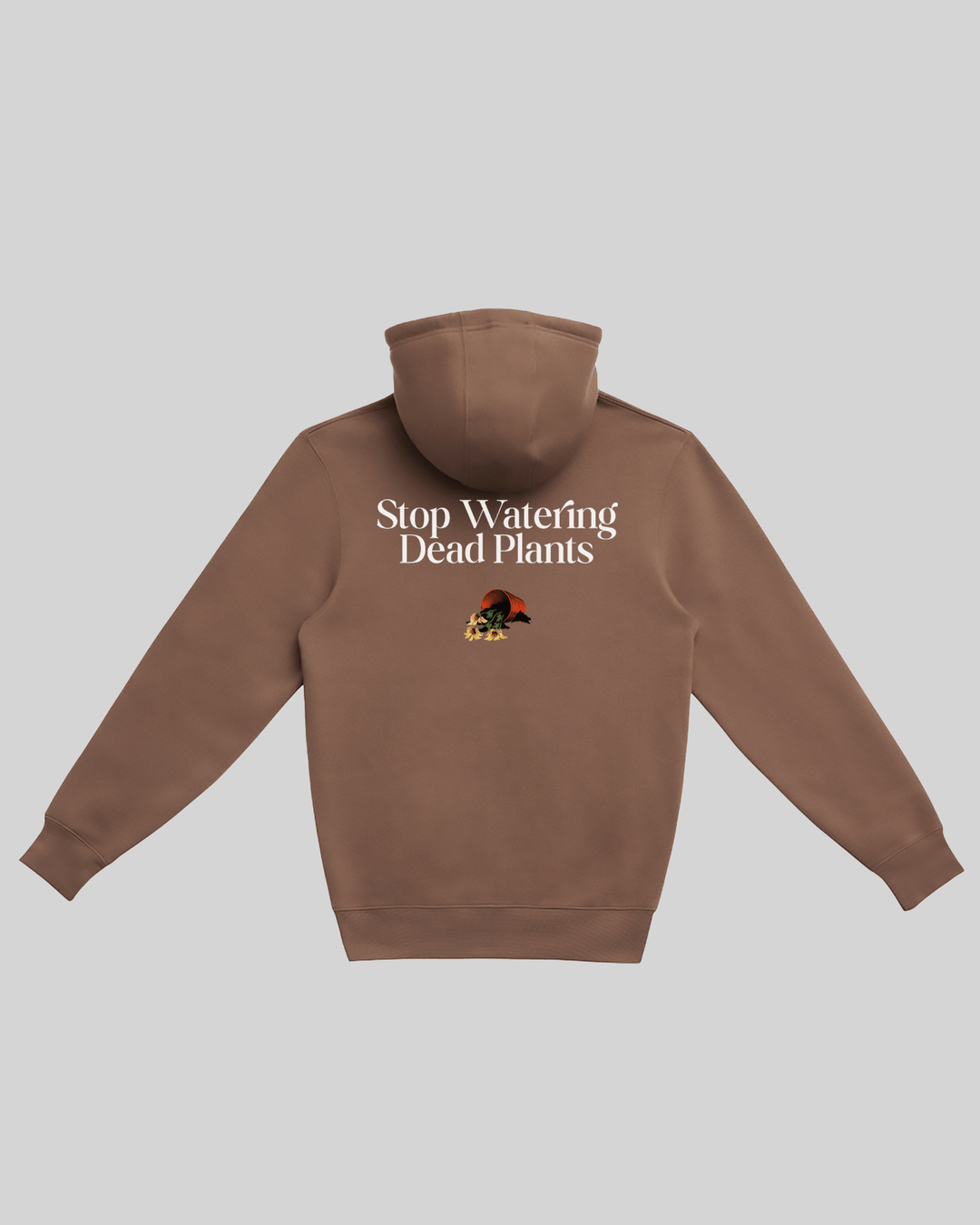 Stop Watering Dead Plants Brown Full Zip Hoodie - trainofthoughtcollective