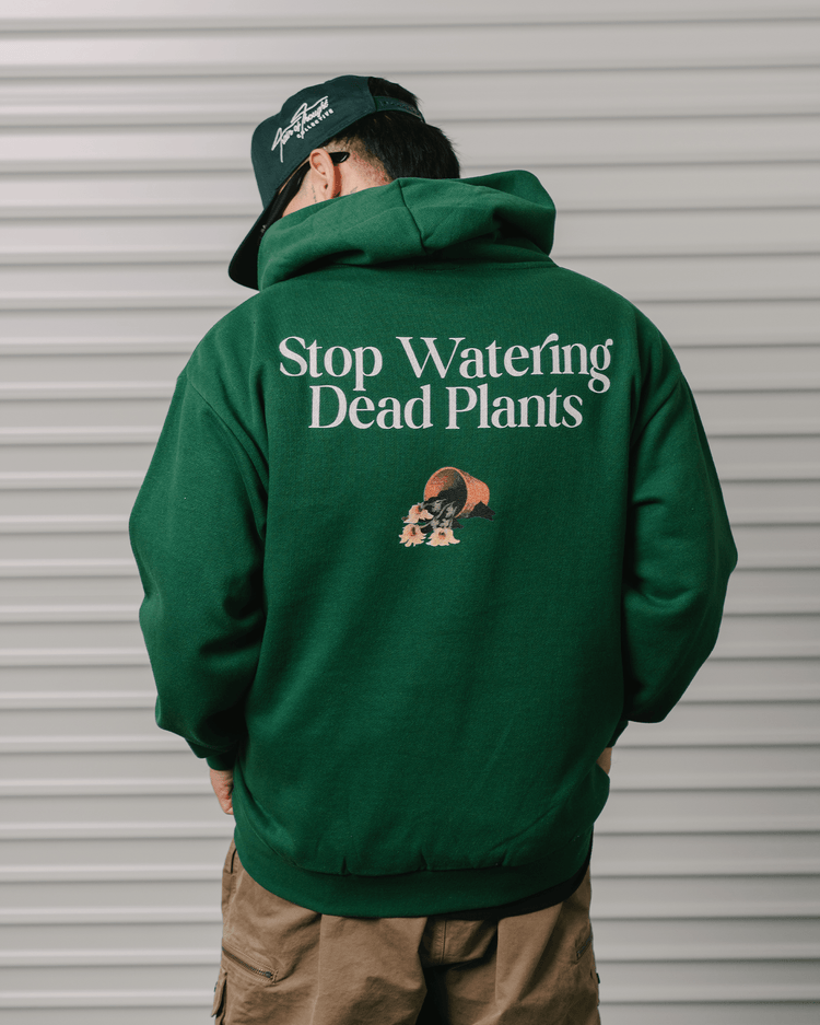 Stop Watering Dead Plants Green Hoodie - trainofthoughtcollective