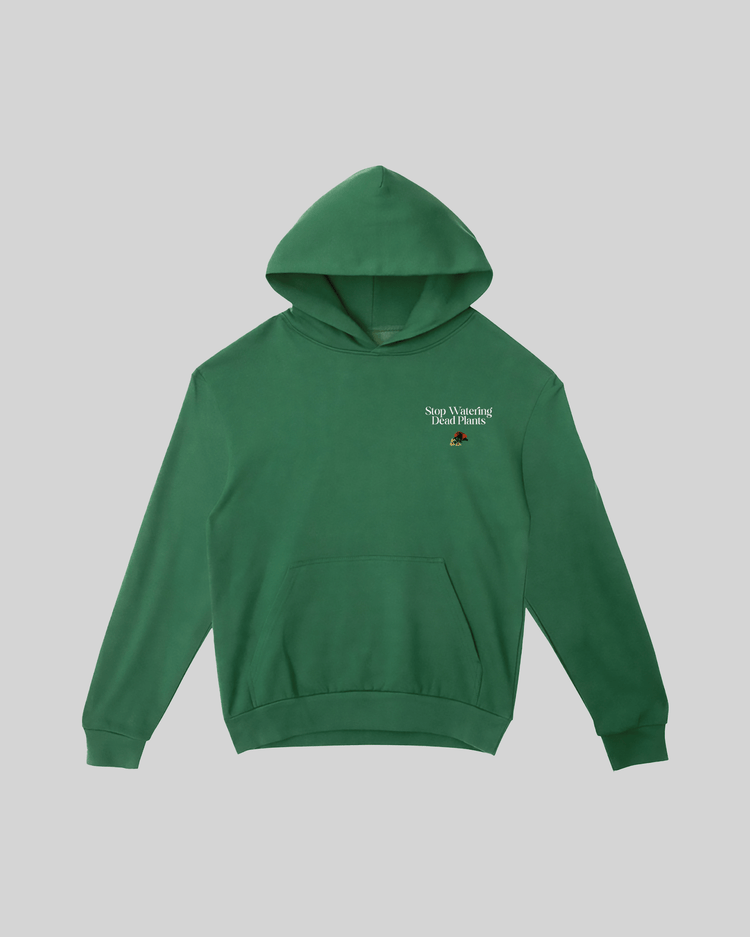 Stop Watering Dead Plants Green Hoodie - trainofthoughtcollective