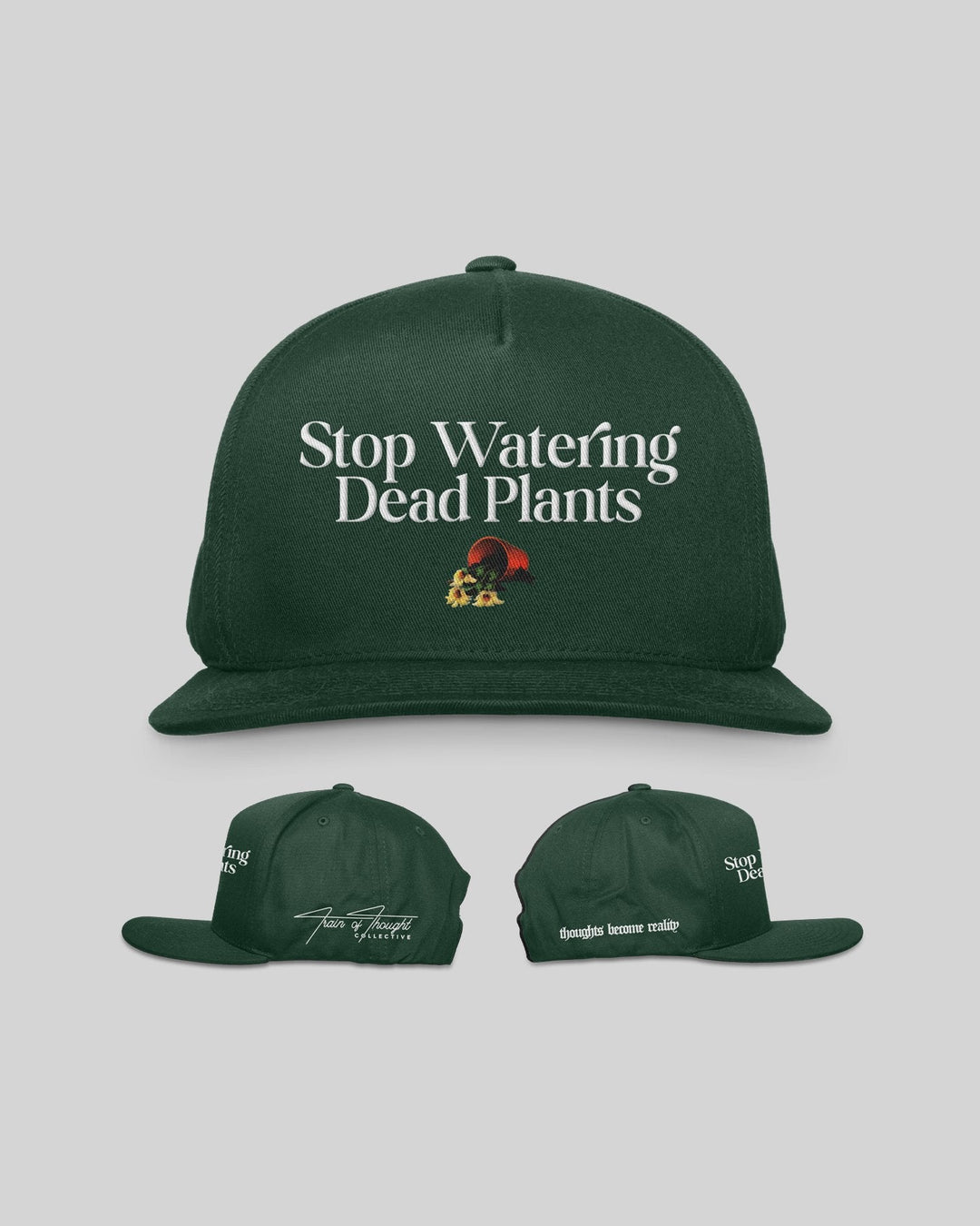 Stop Watering Dead Plants | Snapback - trainofthoughtcollective