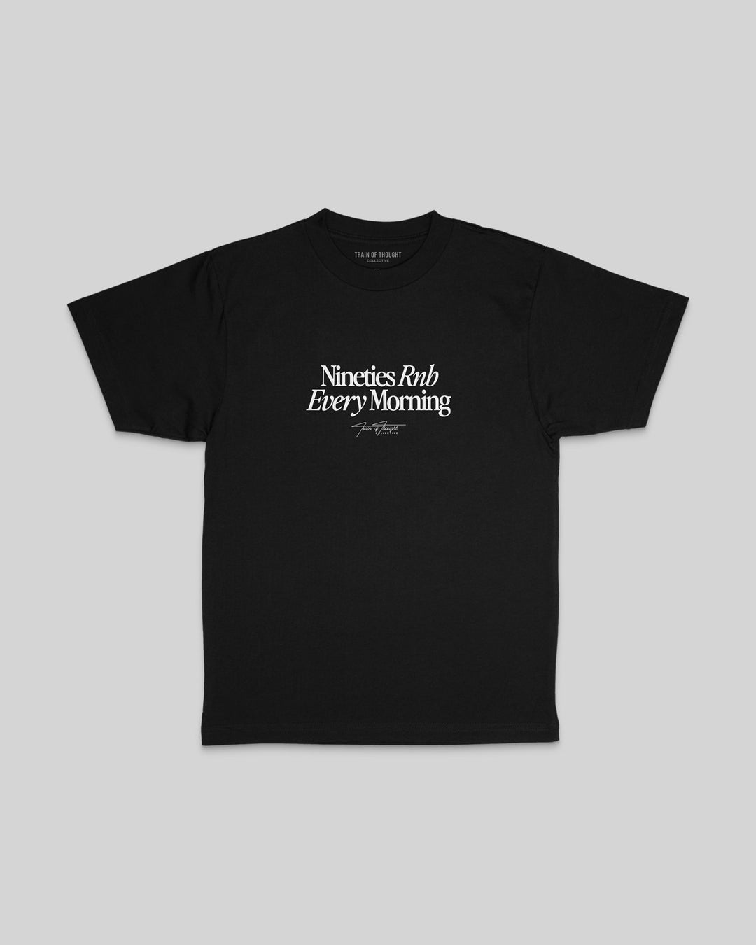 Nineties RNB Every Morning Black Tee - trainofthoughtcollective