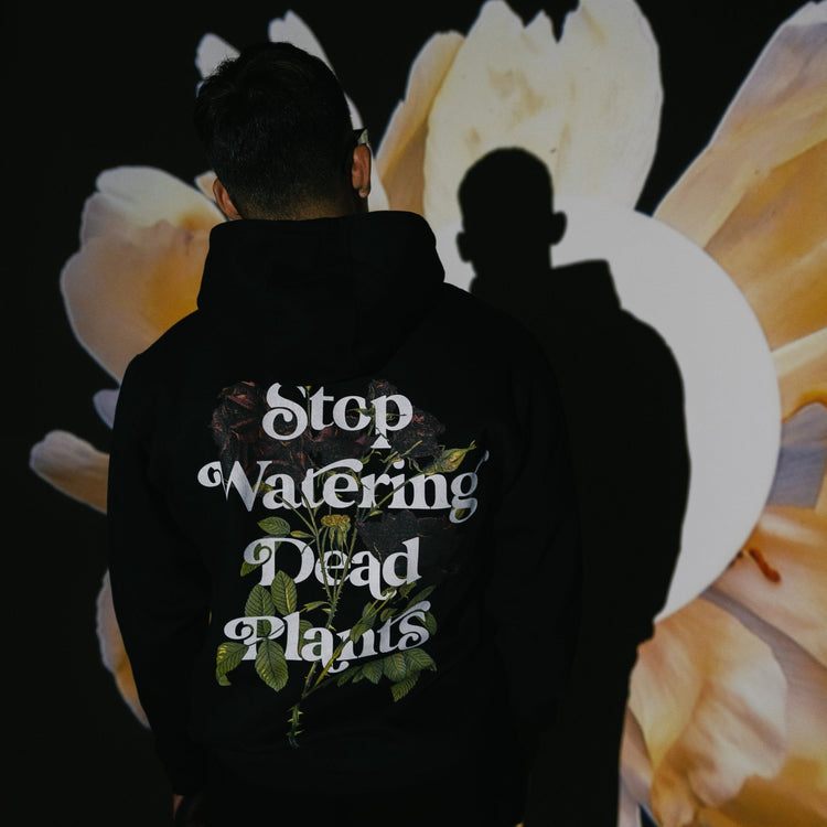 Stop Watering Dead Plants V4 Black Hoodie - trainofthoughtcollective